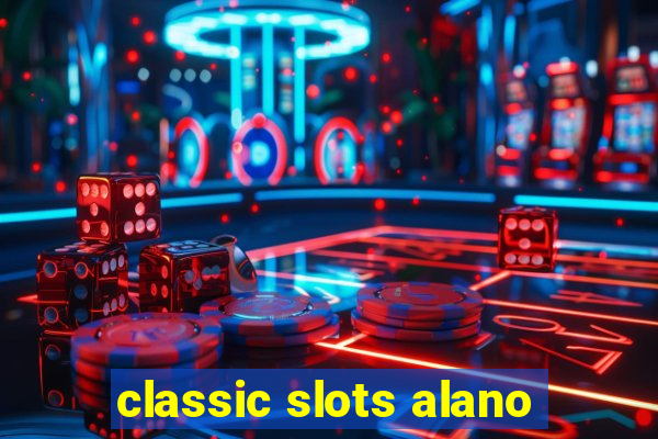 classic slots alano